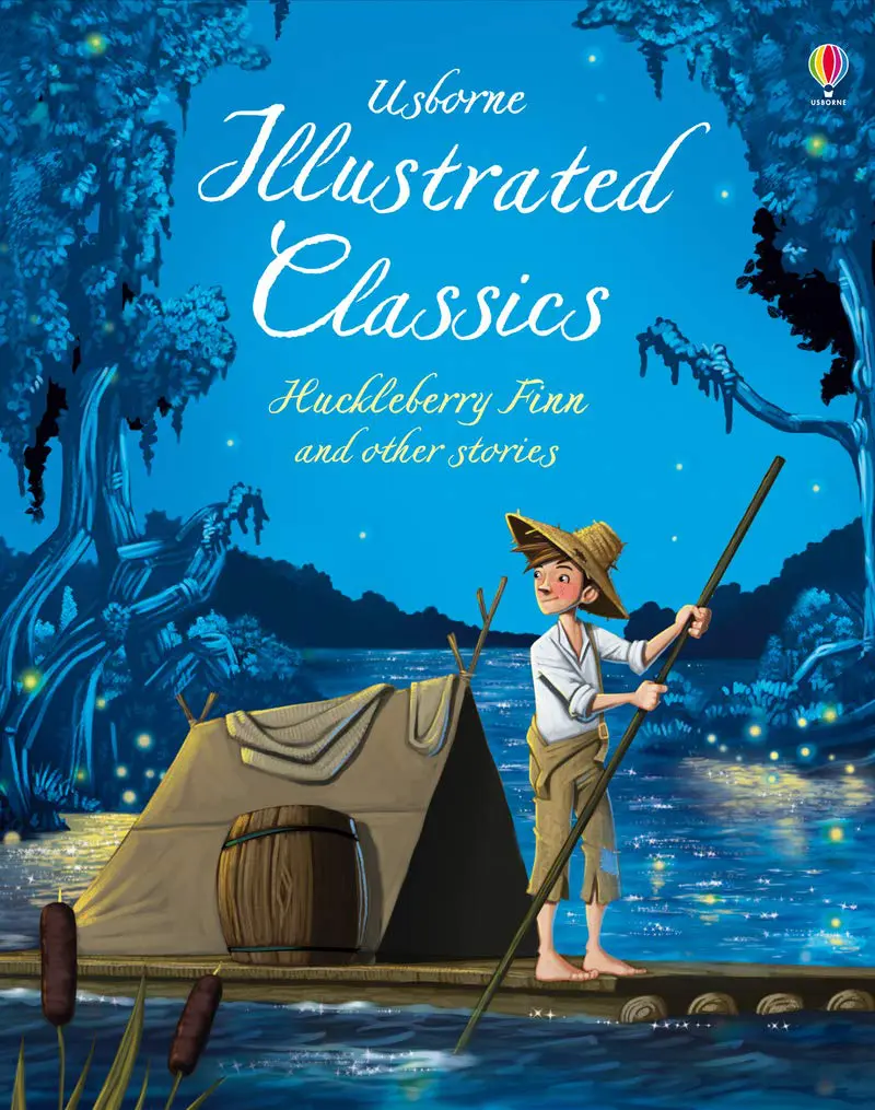 Usborne Illustrated Classics Huckleberry Finn